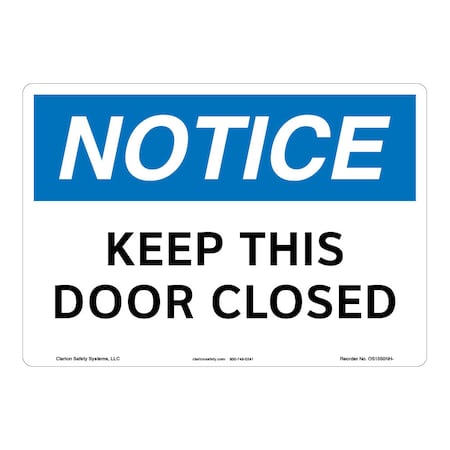 OSHA Compliant Notice/Keep This Door Closed Safety Signs Outdoor Weather Tuff Plastic (S2) 12 X 18